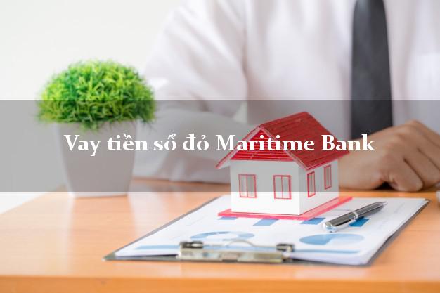 Vay tiền sổ đỏ Maritime Bank Mới nhất