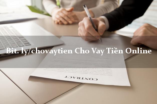 bit. ly/chovaytien Cho Vay Tiền Online không gặp mặt