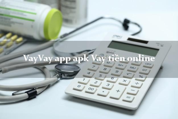 VayVay app apk Vay tiền online nợ xấu vẫn vay được