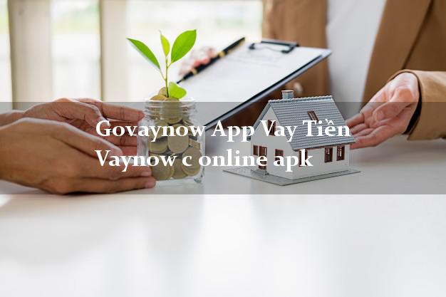 Govaynow App Vay Tiền Vaynow c online apk bằng CMND/CCCD