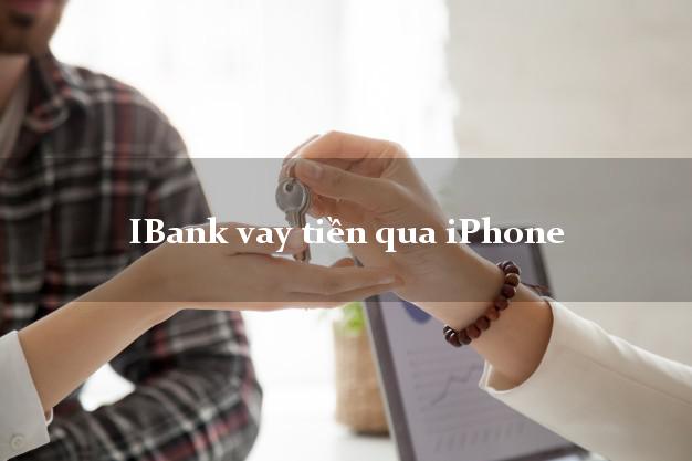 iBank vay tiền qua iPhone không cần CMND