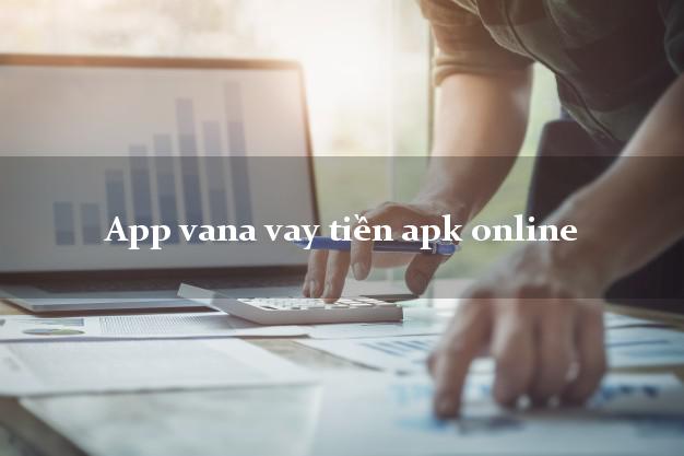 App vana vay tiền apk online bằng chứng minh thư